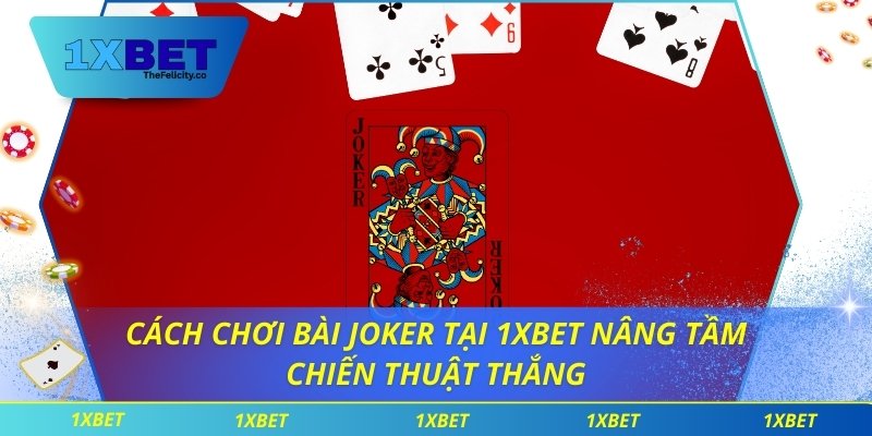 cách chơi bài Joker