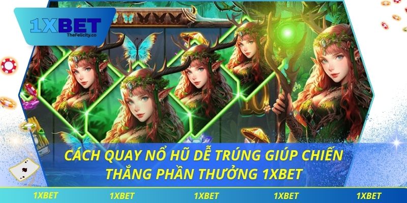 Cách Quay Nổ Hũ Dễ Trúng Giúp Chiến Thắng Phần Thưởng 1xbet Cách Quay Nổ Hũ Dễ Trúng Giúp Chiến Thắng Phần Thưởng 1xbet