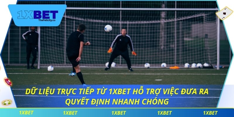Tỷ Lệ Kèo Bóng Đá Châu Âu 1xbet Mang Lợi Thế Vượt Trội Dữ liệu trực tiếp từ 1xbet hỗ trợ việc đưa ra quyết định nhanh chóng