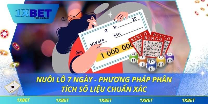 Nuôi Lô 7 Ngày - Phương Pháp Phân Tích Số Liệu Chuẩn Xác